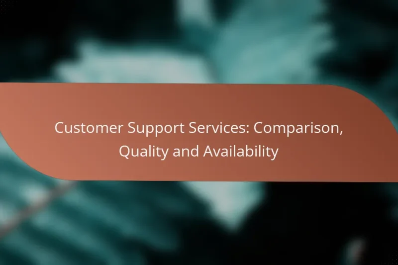 Customer Support Services: Comparison, Quality and Availability