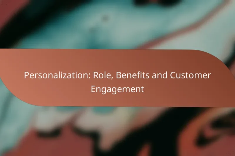 Personalization: Role, Benefits and Customer Engagement