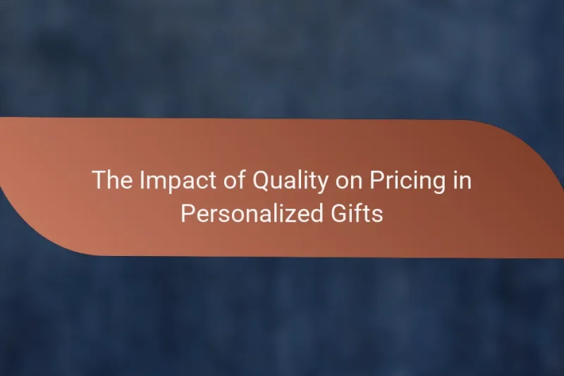 The Impact of Quality on Pricing in Personalized Gifts