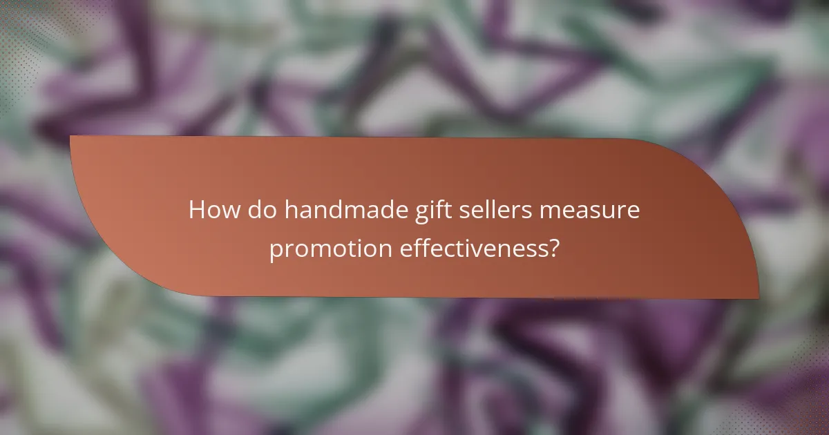 How do handmade gift sellers measure promotion effectiveness?