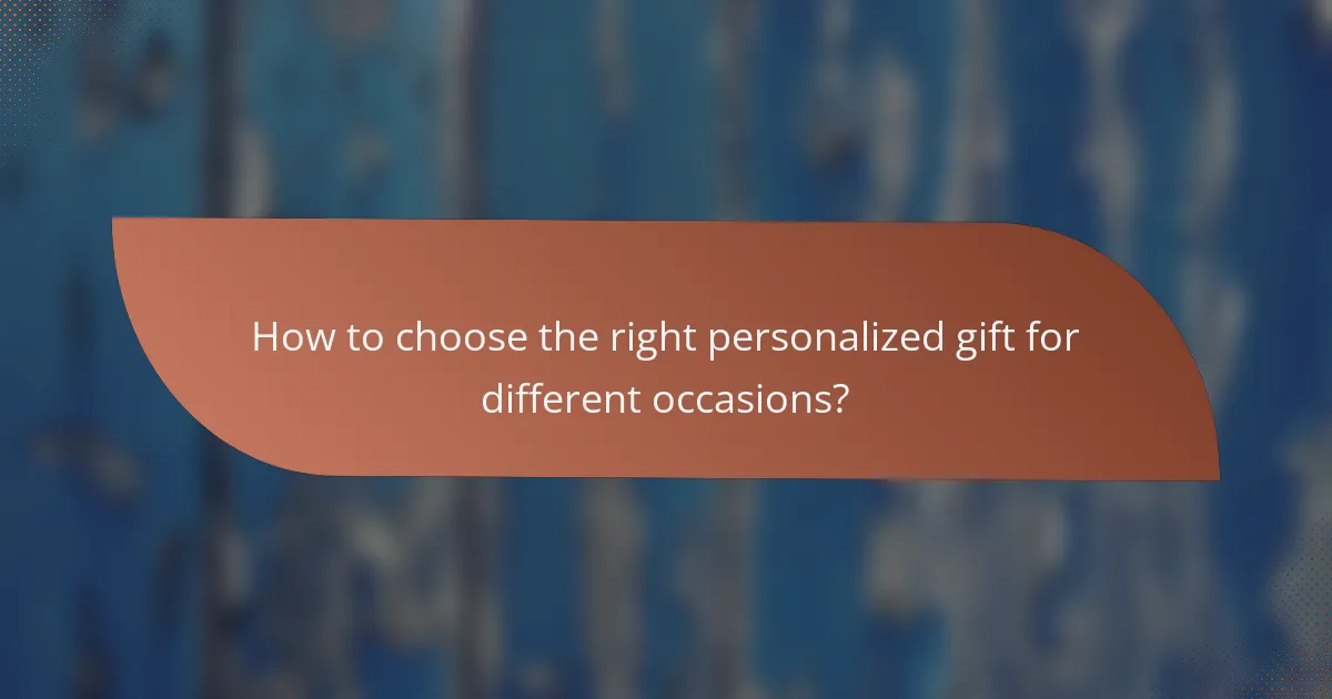 How to choose the right personalized gift for different occasions?