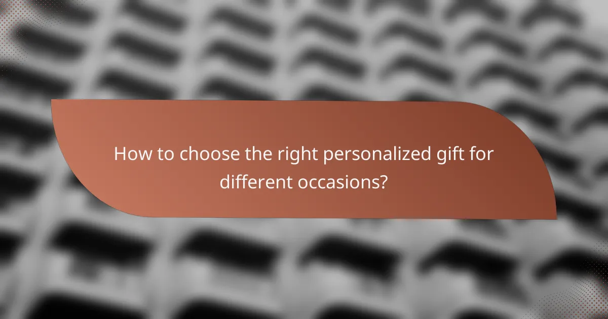 How to choose the right personalized gift for different occasions?