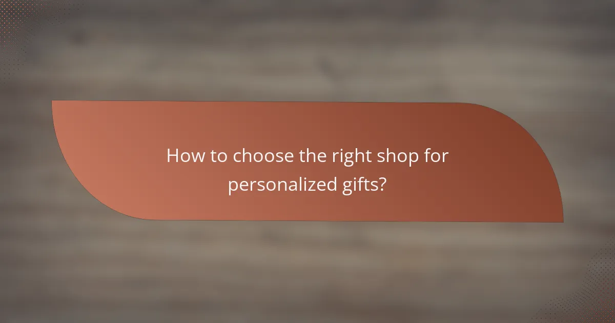 How to choose the right shop for personalized gifts?