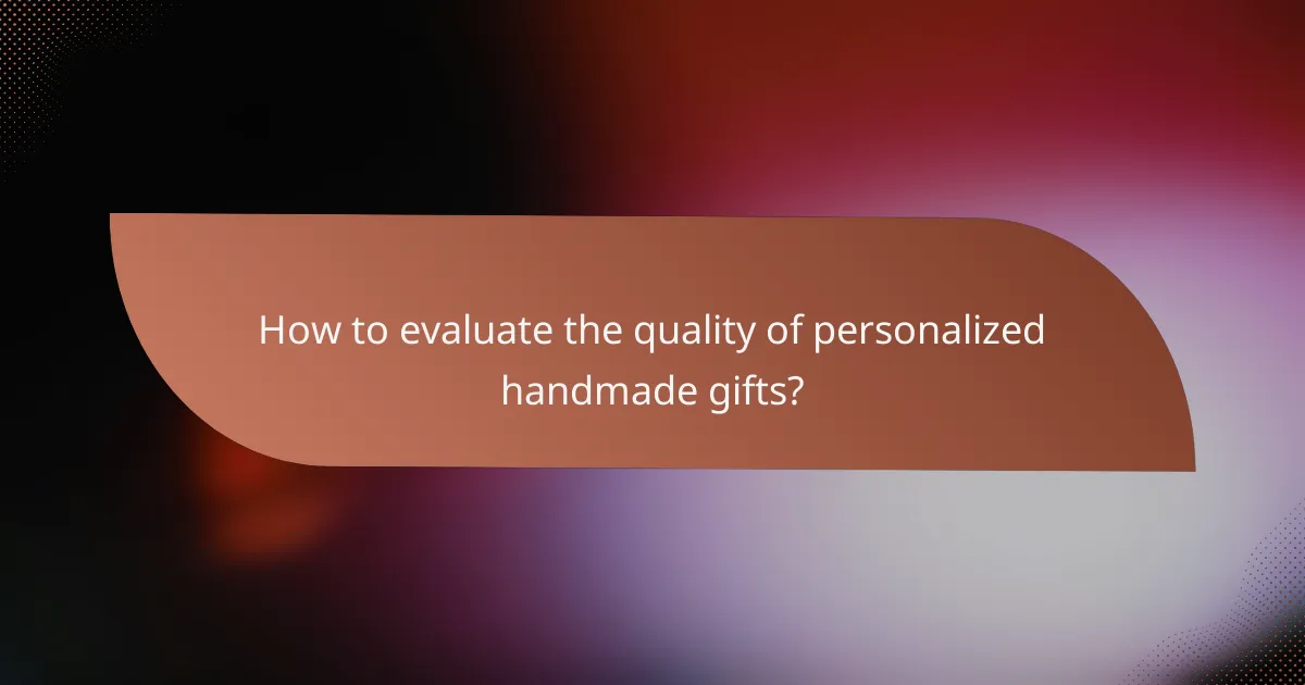How to evaluate the quality of personalized handmade gifts?