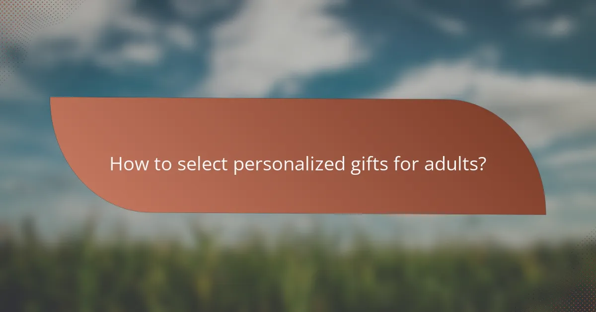 How to select personalized gifts for adults?