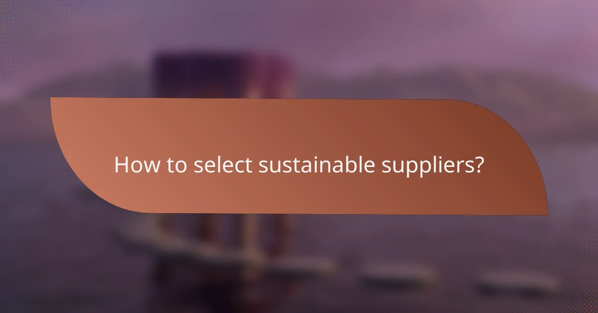 How to select sustainable suppliers?