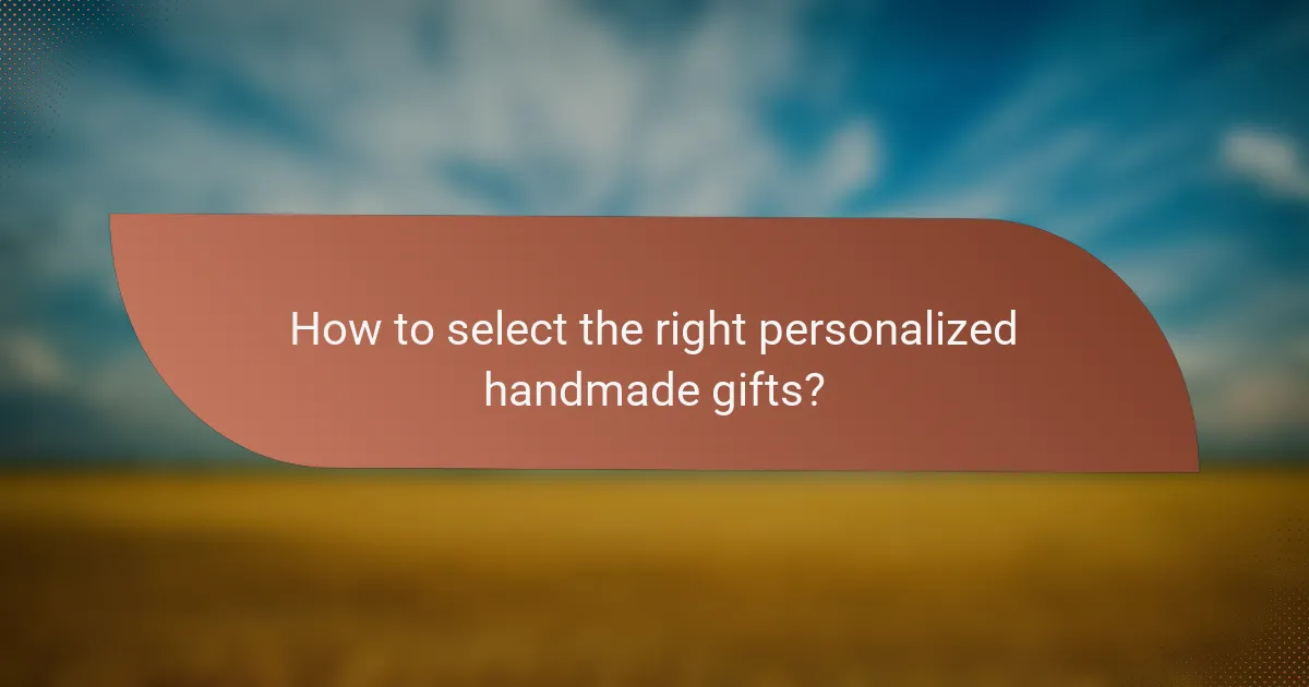 How to select the right personalized handmade gifts?