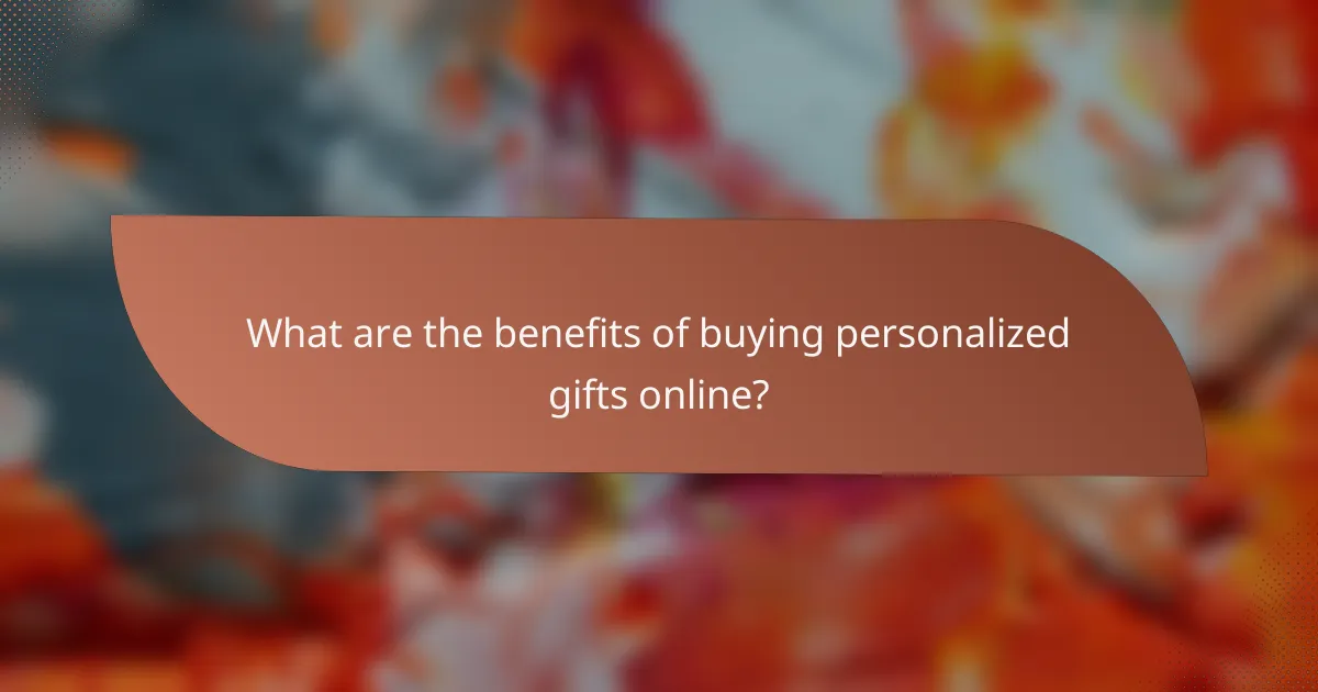 What are the benefits of buying personalized gifts online?