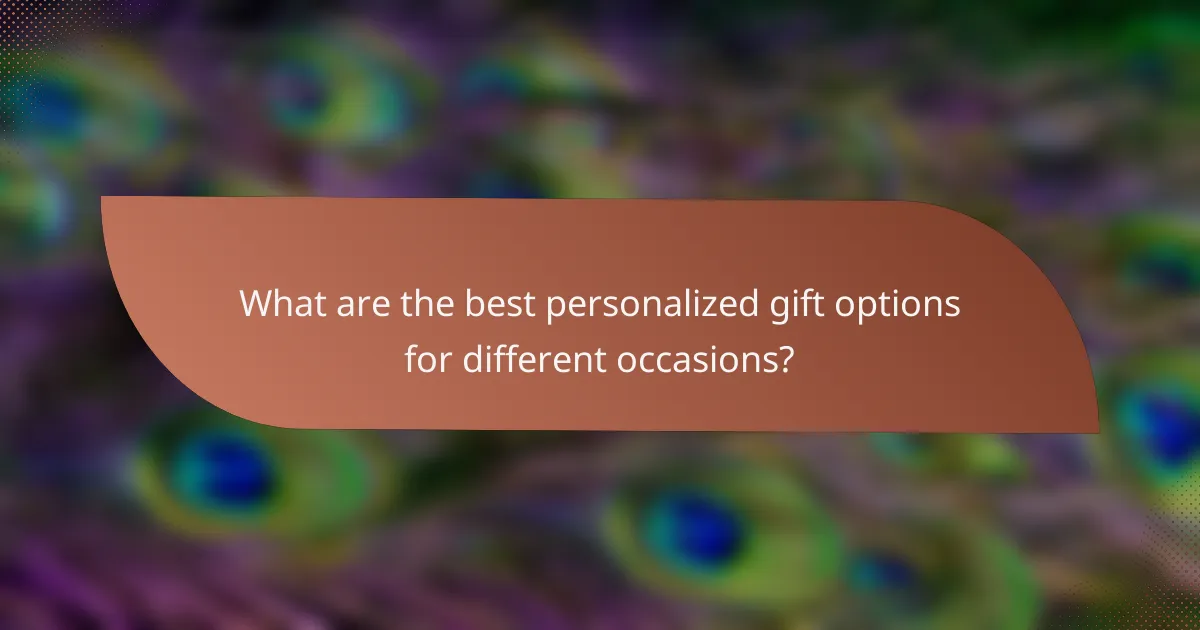 What are the best personalized gift options for different occasions?