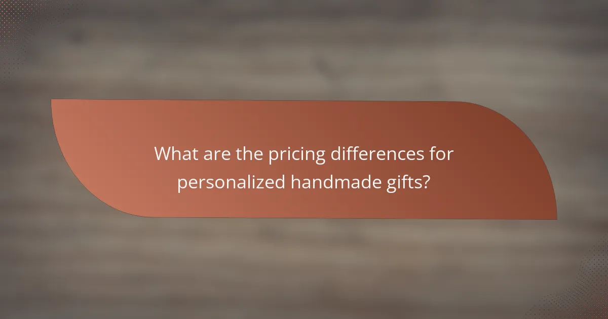 What are the pricing differences for personalized handmade gifts?