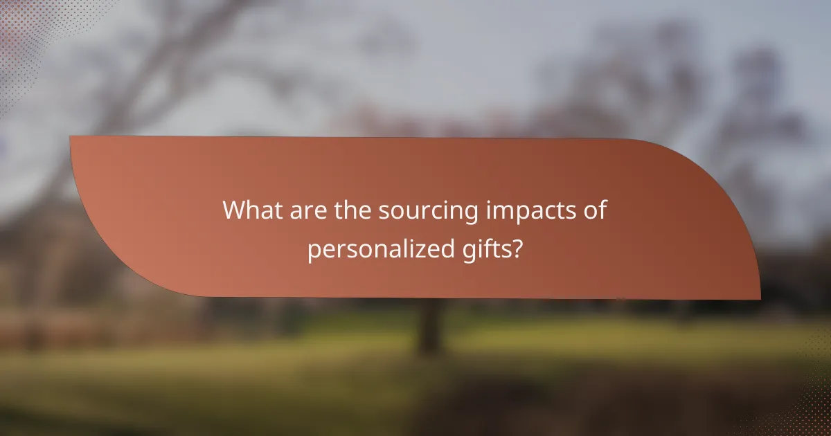 What are the sourcing impacts of personalized gifts?