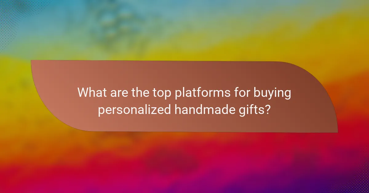 What are the top platforms for buying personalized handmade gifts?