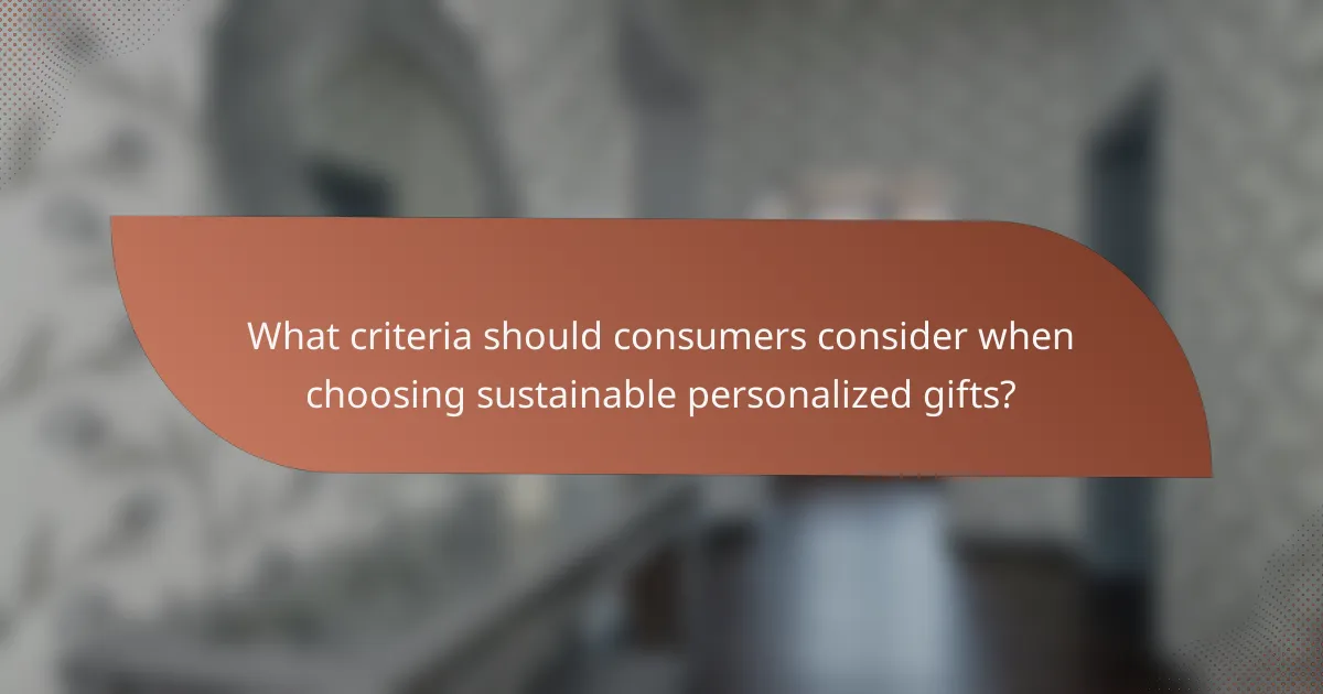 What criteria should consumers consider when choosing sustainable personalized gifts?