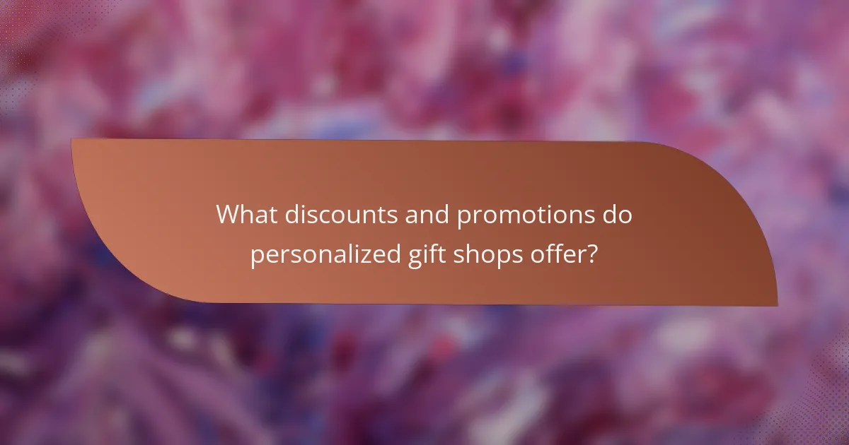 What discounts and promotions do personalized gift shops offer?