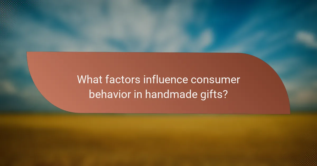 What factors influence consumer behavior in handmade gifts?