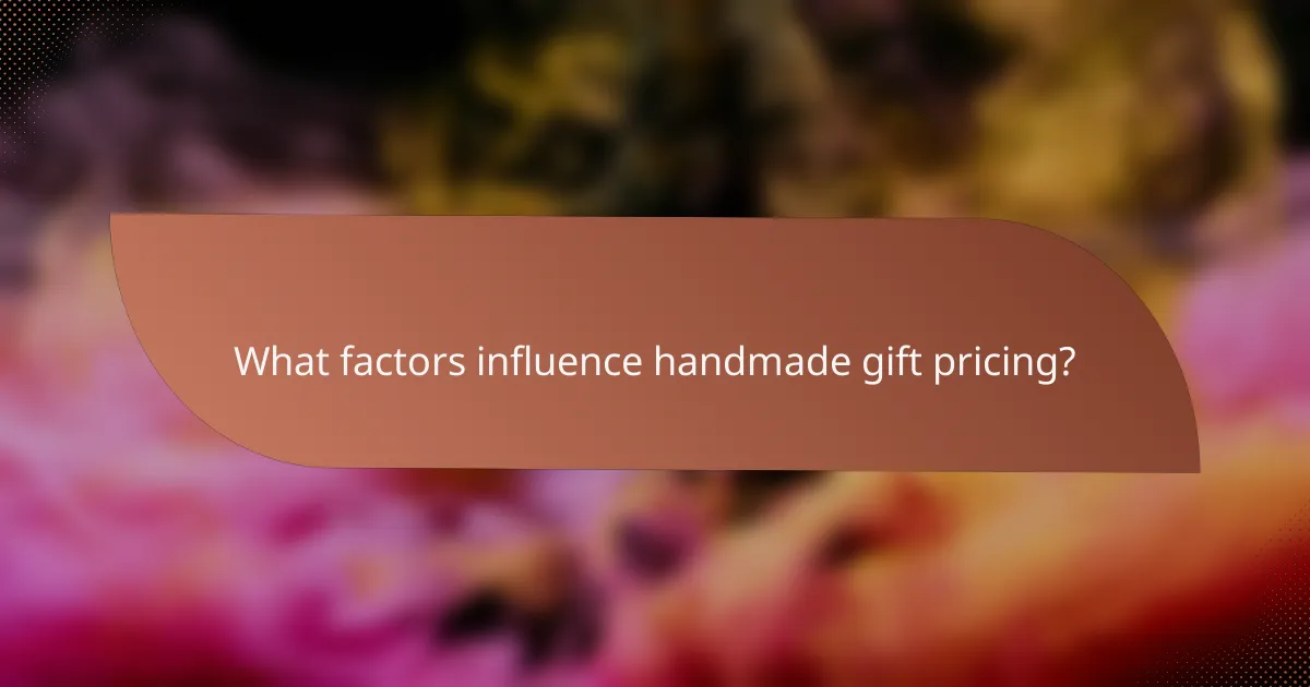 What factors influence handmade gift pricing?