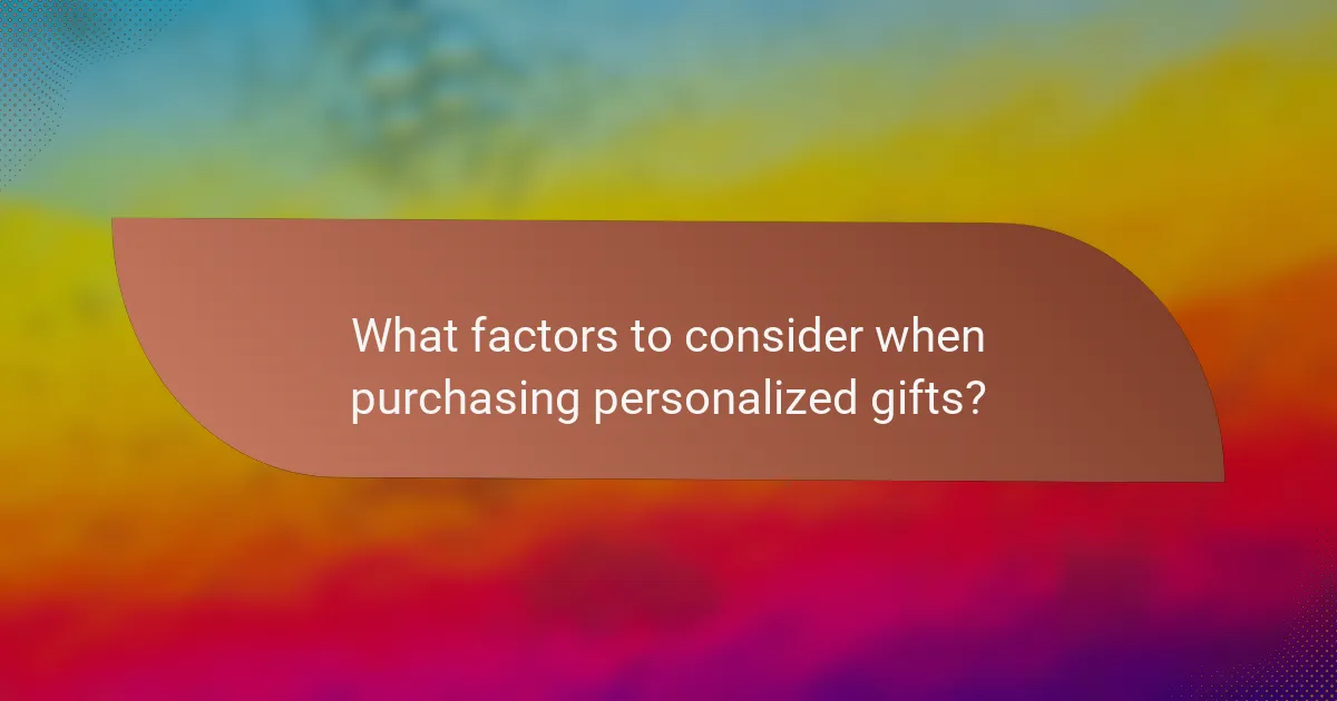 What factors to consider when purchasing personalized gifts?