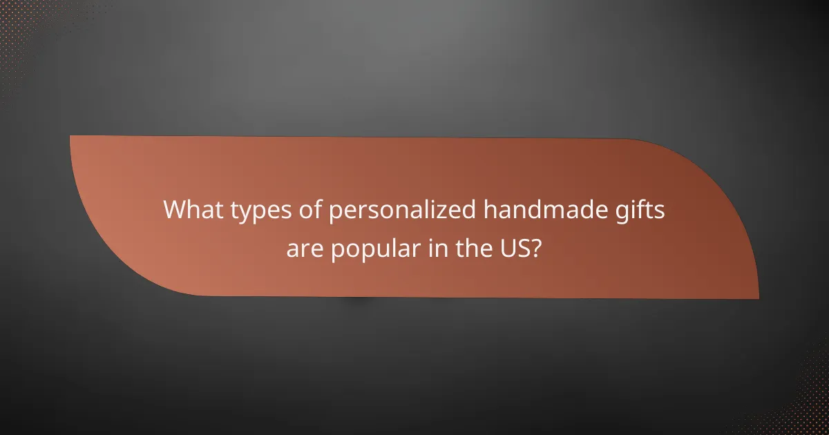 What types of personalized handmade gifts are popular in the US?
